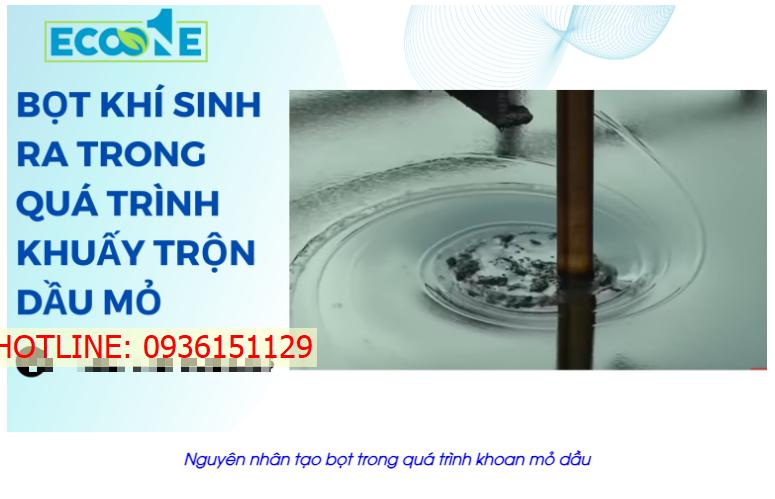 Nguyên nhân tạo bọt trong quá trình khoan mỏ dầu